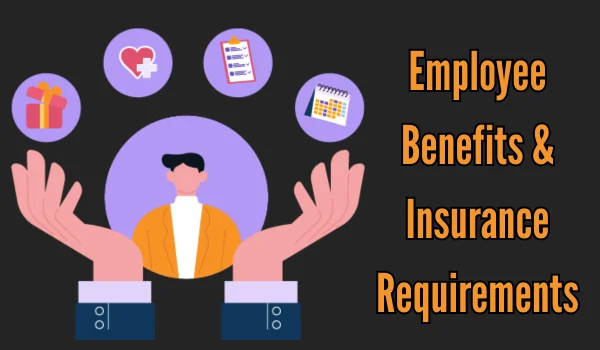 Employee Benefits & Insurance Requirements